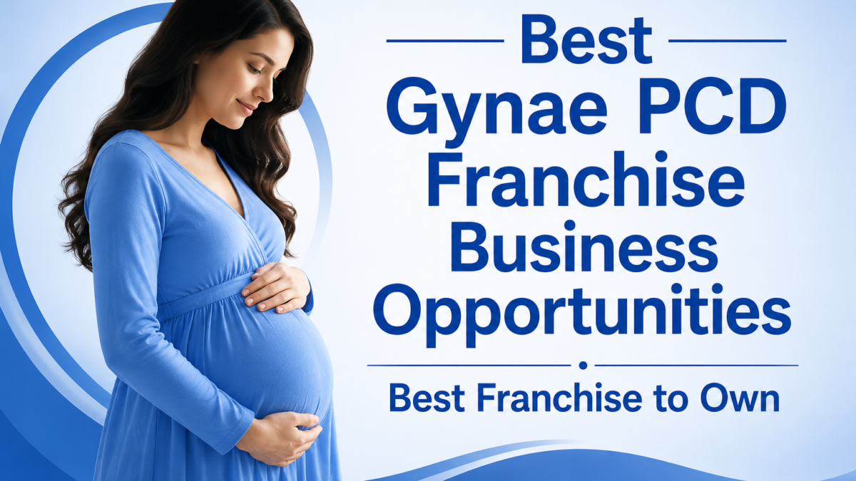 Best Gynae PCD Franchise Business Opportunities best franchise to own