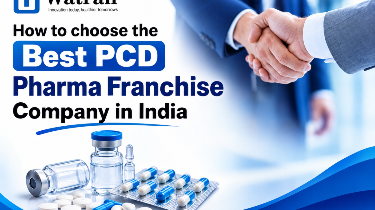 How to choose the Best PCD Pharma Franchise Company in India